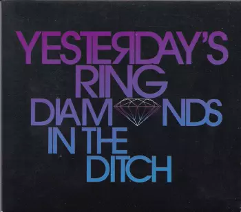 Yesterday's Ring: Diamonds In The Ditch