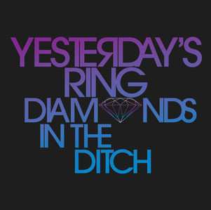 2LP Yesterday's Ring: Diamonds In The Ditch 88383