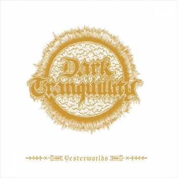 Album Dark Tranquillity: Yesterworlds