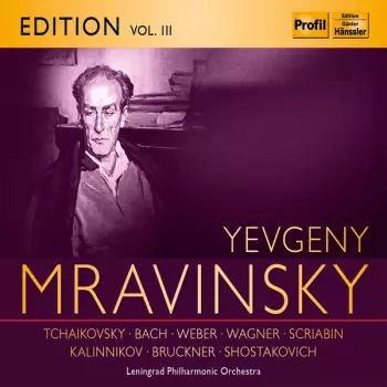 Evgeny Mravinsky: Yevgeny Mravinsky Edition Vol. III