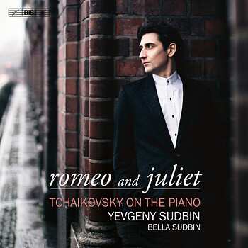 Album Yevgeny Sudbin: Romeo And Juliet: Tchaikovsky On The Piano