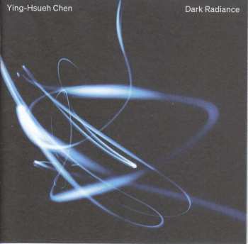 Album Ying-Hsueh Chen: Kammermusik Für Percussion "dark Radiance"