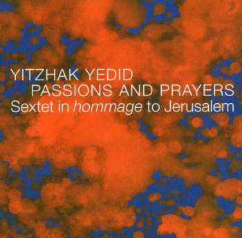 CD Yitzhak Yedid: Passions & Prayers 451433