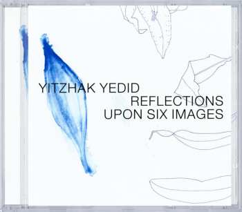 Album Yitzhak Yedid: Reflections Upon Six Images
