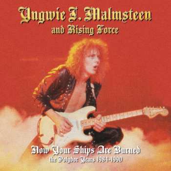 Album Yngwie Malmsteen: Now Your Ships Are Burned: The Polydor Years 1984-1990