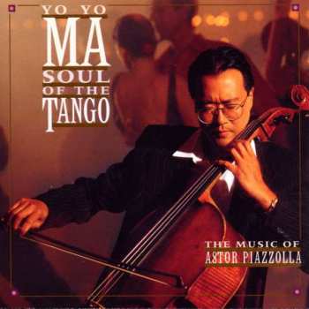 CD Yo-Yo Ma: Soul Of The Tango (The Music Of Astor Piazzolla) 188857