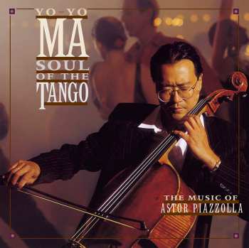 Album Yo-Yo Ma: Soul Of The Tango (The Music Of Astor Piazzolla)