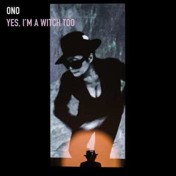 Album Yoko Ono: Yes, I'm A Witch Too