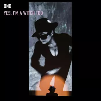 Yoko Ono: Yes, I'm A Witch Too