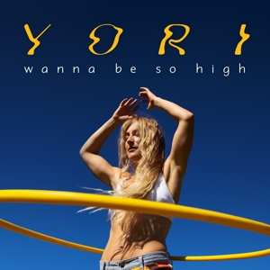 Yori: Wanna Be So High