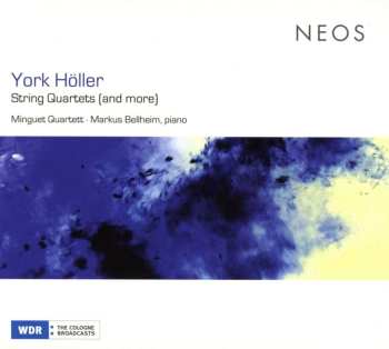 CD York Höller: String Quartets (And More) 460198