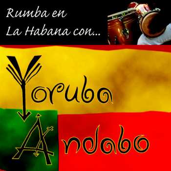 Album Grupo Yoruba Andabo: Rumba En La Habana Con...