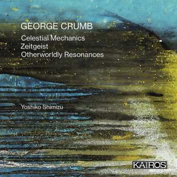 Album Yoshiko Shimizu: George Crumb: Works For Amplified Piano