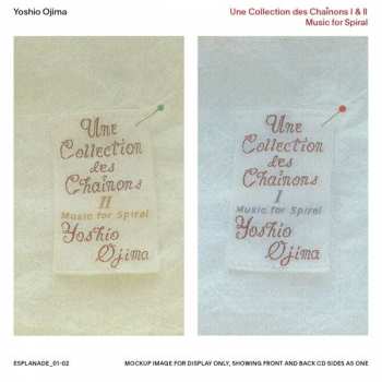 Yoshio Ojima: Une Collection des Chaînons I & II Music for Spiral