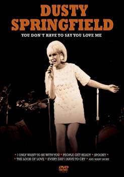 DVD Dusty Springfield: You Don't Have To Say You Love Me 421416