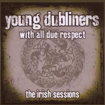 Album Young Dubliners: With All Due Respect – The Irish Sessions
