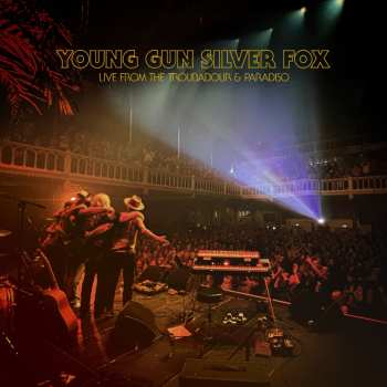 LP Young Gun Silver Fox: Live From The Troubadour & Paradiso