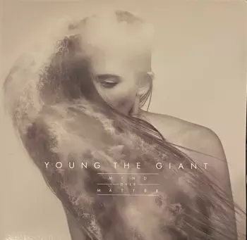 Young The Giant: Mind Over Matter