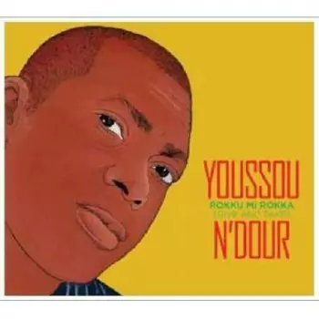 Youssou N'Dour: Rokku Mi Rokka = Give And Take