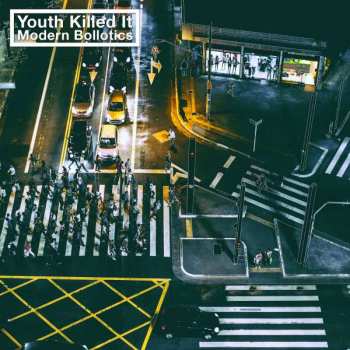 Album Youth Killed It: Modern Bollotics