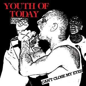 Album Youth Of Today: Can't Close My Eyes