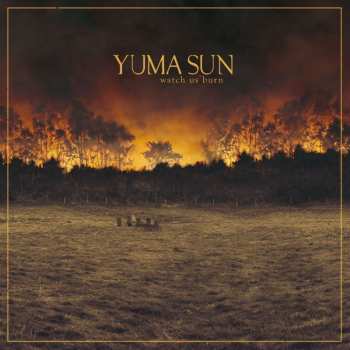 CD Yuma Sun: Watch Us Burn 540871