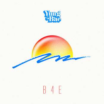 Album Yung Bae: B4E