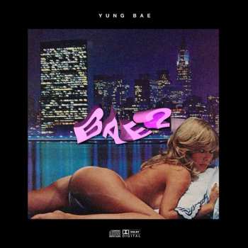 Album Yung Bae: BAE 2