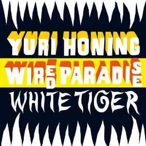 Album Yuri Honing Wired Paradise: White Tiger