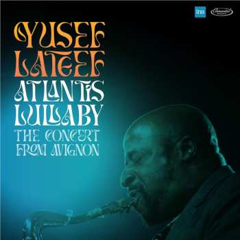 Album Yusef Lateef: Atlantis Lullaby - The Concert From Avignon