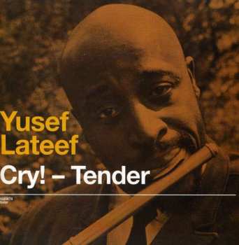 Album Yusef Lateef: Cry! - Tender + Lost In Sound