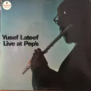 Yusef Lateef: Live At Pep's