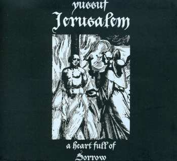 CD Yussuf Jerusalem: A Heart Full Of Sorrow 487647