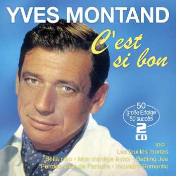 Album Yves Montand: C'est Si Bon: 50 Große Erfolge