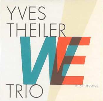 Album Yves Theiler Trio: We