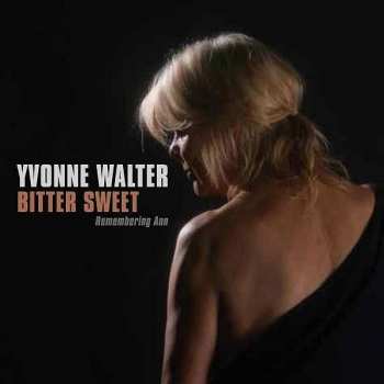 Album Yvonne Walter: Bitter Sweet (Remembering Ann)