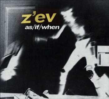 CD Z'EV: As / If / When 345103