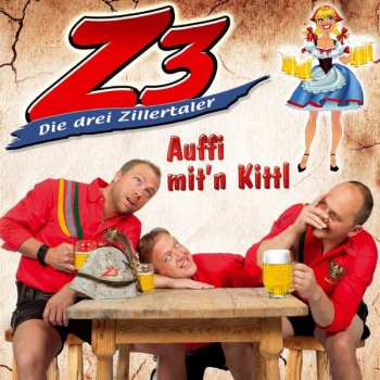 Album Z3 Die Drei Zillertaler: Auffi Mit'n Kittl