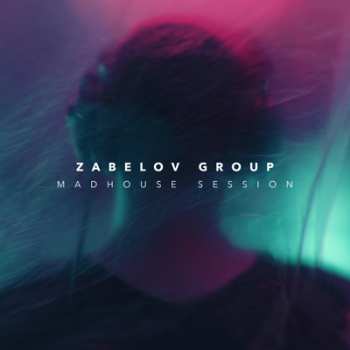 CD Zabelov Group: Madhouse Session