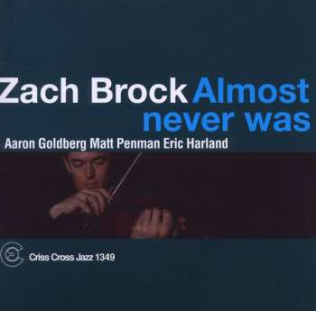Album Zach Brock: Almost Never Was