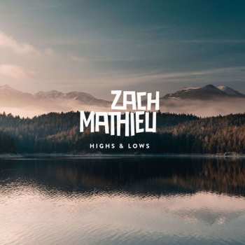 CD Zach Mathieu: Highs & Lows 465819