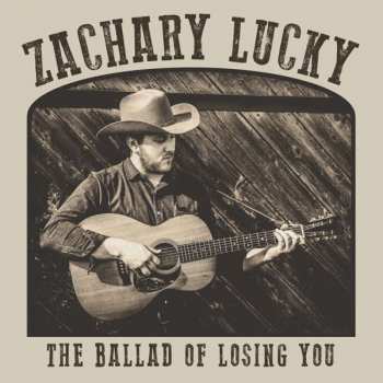 Album Zachary Lucky: The Ballad Of Losing You