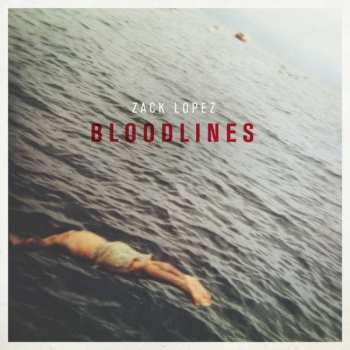 Album Zack Lopez: Bloodlines