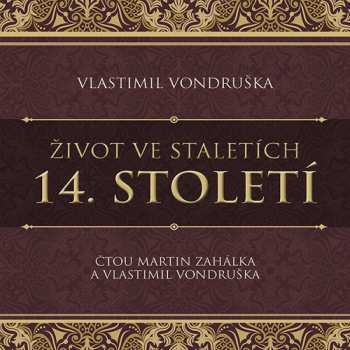 Album Zahálka Martin: Vondruška: Život Ve Staletích. 14. Století