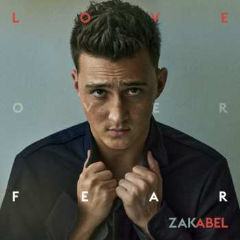 Album Zak Abel: Love Over Fear
