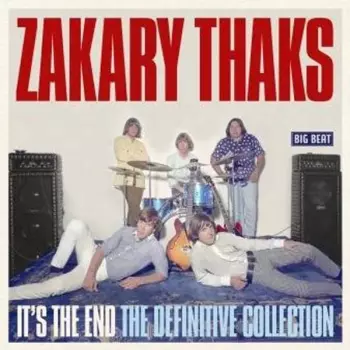 Zakary Thaks: It's The End The Definitive Collection