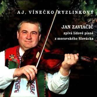 Album Zaviačič Jan: Aj, Vínečko Ryzlinkový
