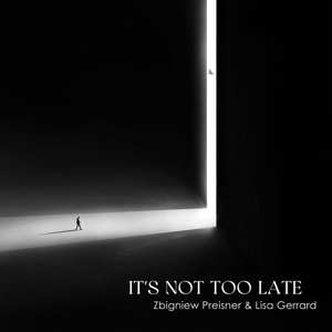 Album Zbigniew & Lisa Preisner: It's Not Too Late