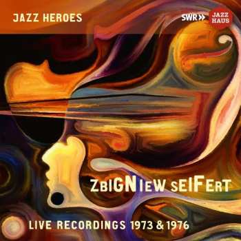 Album Zbigniew Seifert: Live Recordings 1973 & 1976