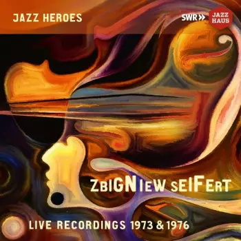 Zbigniew Seifert: Live Recordings 1973 & 1976